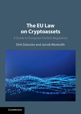 Zetzsche / Woxholth |  The EU Law on Crypto-Assets | Buch |  Sack Fachmedien