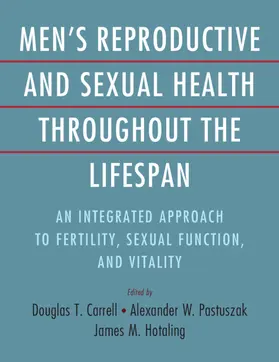 Carrell / Pastuszak / Hotaling |  Men's Reproductive and Sexual Health Throughout the Lifespan | Buch |  Sack Fachmedien