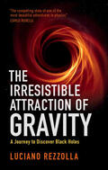 Rezzolla |  The Irresistible Attraction of Gravity | Buch |  Sack Fachmedien