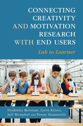Reisman / Keiser / Westphal |  Connecting Creativity and Motivation Research with End Users | Buch |  Sack Fachmedien