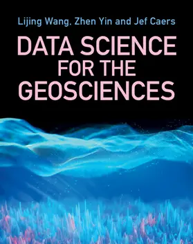 Wang / Yin / Caers |  Data Science for the Geosciences | Buch |  Sack Fachmedien