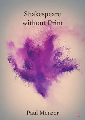 Menzer |  Shakespeare without Print | Buch |  Sack Fachmedien