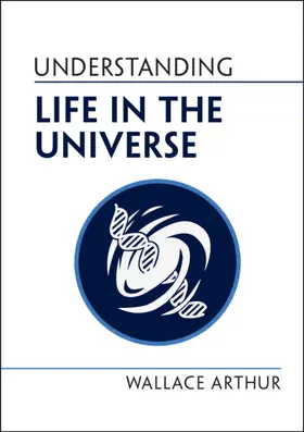 Arthur |  Understanding Life in the Universe | Buch |  Sack Fachmedien