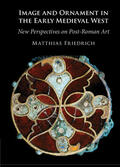 Friedrich |  Image and Ornament in the Early Medieval West | Buch |  Sack Fachmedien
