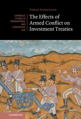 Ackermann | The Effects of Armed Conflict on Investment Treaties | Buch | 978-1-00-920783-6 | sack.de