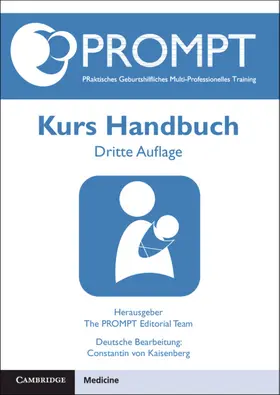 von Kaisenberg |  PROMPT PRaktisches Geburtshilfliches Multi-Professionelles Training, Kurs Handbuch | Buch |  Sack Fachmedien