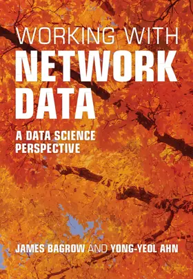 Bagrow / Ahn |  Working with Network Data | Buch |  Sack Fachmedien