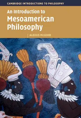 McLeod | An Introduction to Mesoamerican Philosophy | Buch | 978-1-009-21873-3 | sack.de