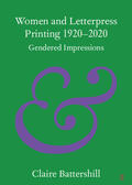 Battershill |  Women and Letterpress Printing 1920-2020 | Buch |  Sack Fachmedien