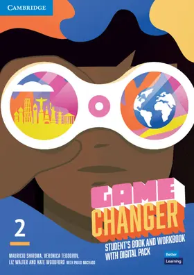 Shiroma / Teodorov / Walter |  Game Changer Level 2 Student's Book and Workbook with Digital Pack | Buch |  Sack Fachmedien