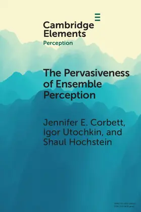 Corbett / Utochkin / Hochstein |  The Pervasiveness of Ensemble Perception | Buch |  Sack Fachmedien