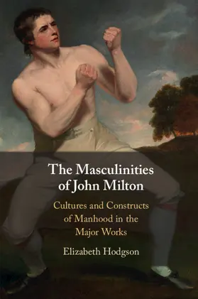 Hodgson |  The Masculinities of John Milton | Buch |  Sack Fachmedien