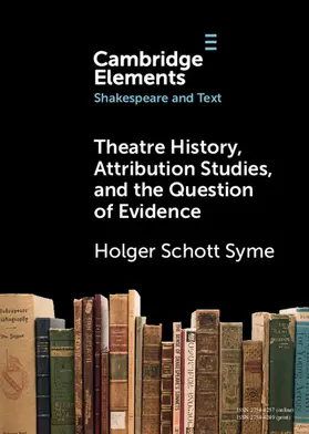 Syme |  Theatre History, Attribution Studies, and the Question of Evidence | Buch |  Sack Fachmedien