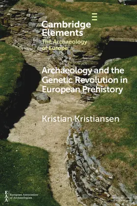 Kristiansen |  Archaeology and the Genetic Revolution in European Prehistory | Buch |  Sack Fachmedien