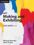 Bowden / Tooke |  Art: Making and Exhibiting VCE Units 1–4 | Buch |  Sack Fachmedien