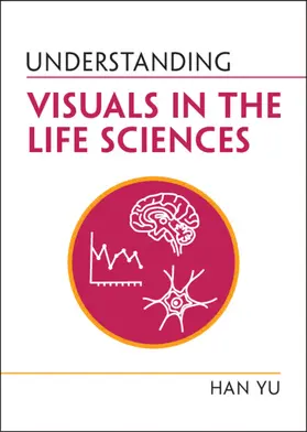 Yu |  Understanding Visuals in the Life Sciences | Buch |  Sack Fachmedien
