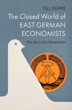 Duppe / Düppe |  The Closed World of East German Economists | Buch |  Sack Fachmedien