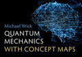 Wick |  Quantum Mechanics with Concept Maps | Buch |  Sack Fachmedien