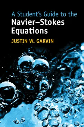 Garvin |  A Student's Guide to the Navier-Stokes Equations | Buch |  Sack Fachmedien