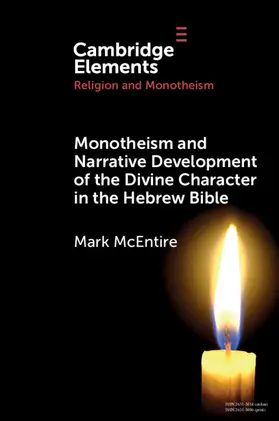 McEntire |  Monotheism and Narrative Development of the Divine Character in the Hebrew Bible | Buch |  Sack Fachmedien