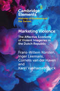 Korsten / Leemans / van der Haven |  Marketing Violence | Buch |  Sack Fachmedien