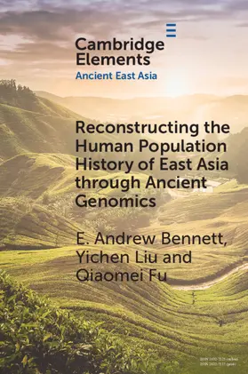 Bennett / Liu / Fu |  Reconstructing the Human Population History of East Asia through Ancient Genomics | Buch |  Sack Fachmedien