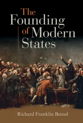 Bensel | The Founding of Modern States | Buch | 978-1-009-24720-7 | www.sack.de