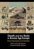 Sørensen / Rebay-Salisbury |  Death and the Body in Bronze Age Europe | Buch |  Sack Fachmedien