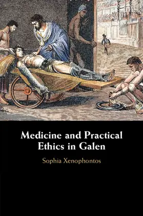 Xenophontos |  Medicine and Practical Ethics in Galen | Buch |  Sack Fachmedien