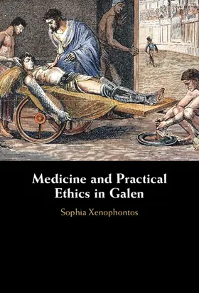 Xenophontos |  Medicine and Practical Ethics in Galen | Buch |  Sack Fachmedien