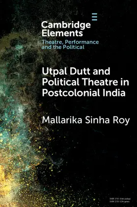 Roy |  Utpal Dutt and Political Theatre in Postcolonial India | Buch |  Sack Fachmedien
