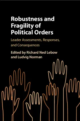 Lebow / Norman |  Robustness and Fragility of Political Orders | Buch |  Sack Fachmedien