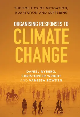 Nyberg / Wright / Bowden |  Organising Responses to Climate Change | Buch |  Sack Fachmedien