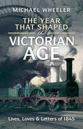 Wheeler |  The Year That Shaped the Victorian Age | Buch |  Sack Fachmedien