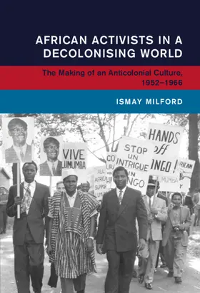 Milford |  African Activists in a Decolonising World | Buch |  Sack Fachmedien