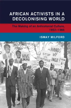 Milford |  African Activists in a Decolonising World | Buch |  Sack Fachmedien