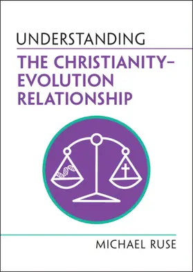 Ruse |  Understanding the Christianity-Evolution Relationship | Buch |  Sack Fachmedien