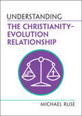 Ruse |  Understanding the Christianity-Evolution Relationship | Buch |  Sack Fachmedien