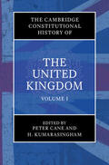 Cane / Kumarasingham |  The Cambridge Constitutional History of the United Kingdom: Volume 1, Exploring the Constitution | Buch |  Sack Fachmedien