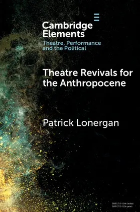 Lonergan |  Theatre Revivals for the Anthropocene | Buch |  Sack Fachmedien