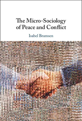 Bramsen |  The Micro-Sociology of Peace and Conflict | Buch |  Sack Fachmedien