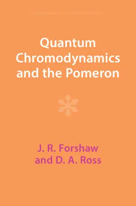 Forshaw / Ross |  Quantum Chromodynamics and the Pomeron | Buch |  Sack Fachmedien