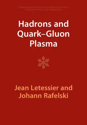 Letessier / Rafelski |  Hadrons and Quark-Gluon Plasma | Buch |  Sack Fachmedien