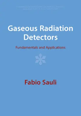 Sauli |  Gaseous Radiation Detectors | Buch |  Sack Fachmedien