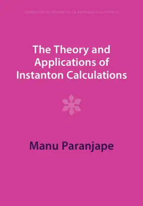 Paranjape |  The Theory and Applications of Instanton Calculations | Buch |  Sack Fachmedien