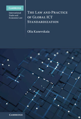 Kanevskaia |  The Law and Practice of Global ICT Standardization | Buch |  Sack Fachmedien