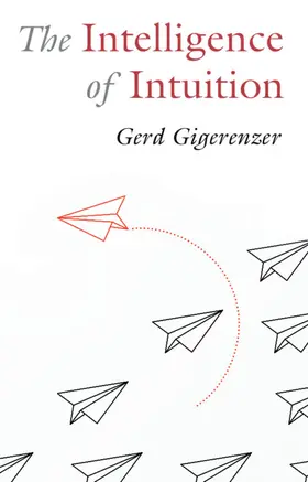 Gigerenzer | The Intelligence of Intuition | Buch | 978-1-009-30486-3 | www.sack.de