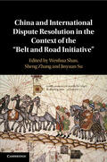 Shan / Zhang / Su |  China and International Dispute Resolution in the Context of the 'Belt and Road Initiative' | Buch |  Sack Fachmedien