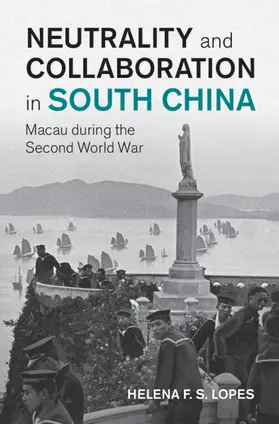 Lopes |  Neutrality and Collaboration in South China | Buch |  Sack Fachmedien