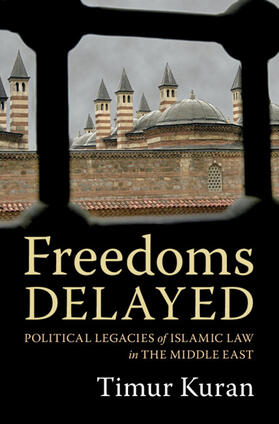 Kuran |  Freedoms Delayed | Buch |  Sack Fachmedien